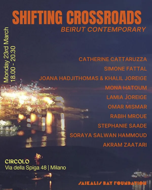 Lamia Joreige and Stéphanie Saadé - in Shifting Crossroads at Circolo, Milan