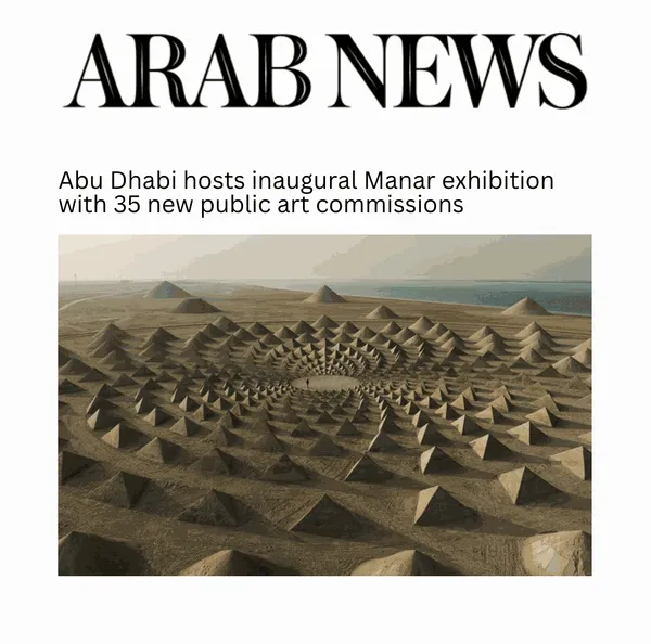 Arab News, Abu Dhabi hosts inaugural Manar exhibition with 35 new public art commissions