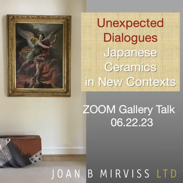 Unexpected Dialogues: Japanese Ceramics in New Contexts, Zoom Gallery Talk