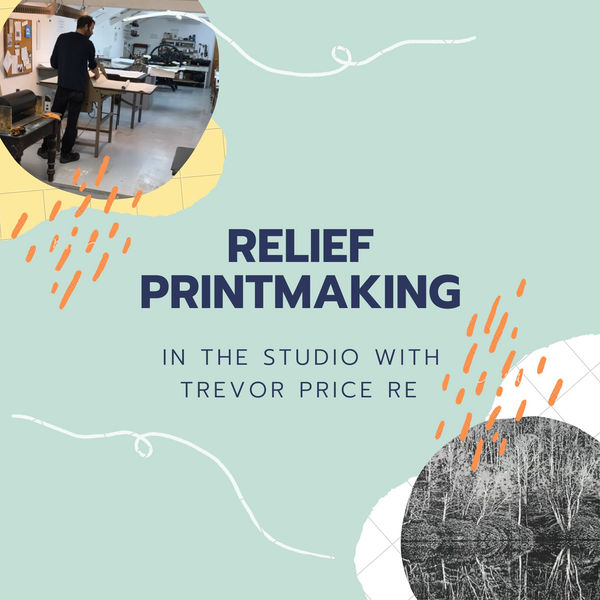 Relief Printing: In the Studio with Trevor Price