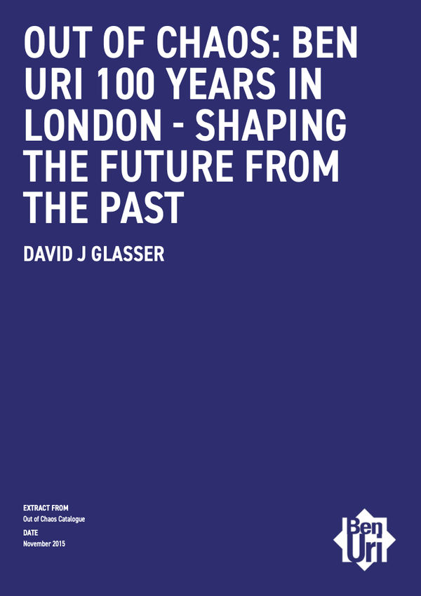 Out of Chaos: Ben Uri 100 Years in London - Shaping the future from the past by david glasser read it here