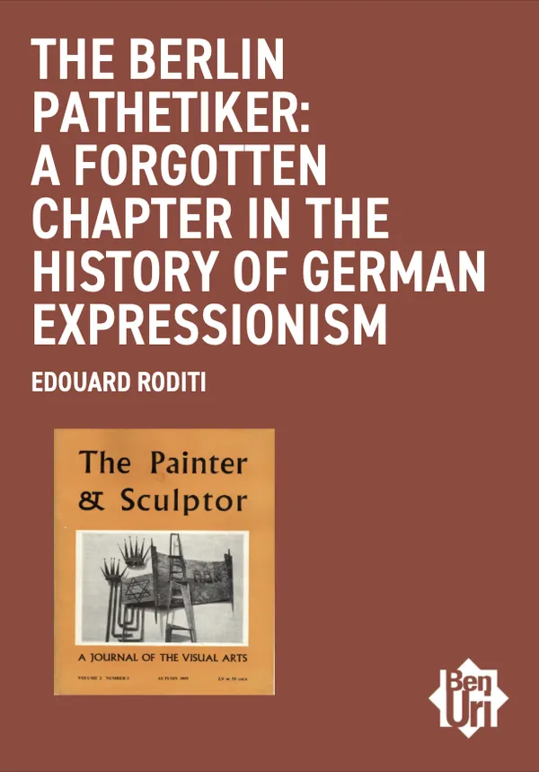 The Berlin Pathetiker: A Forgotten Chapter in the History of German Expressionism by Edouard Roditi read it here