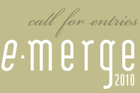 e-merge 2010: call for entries