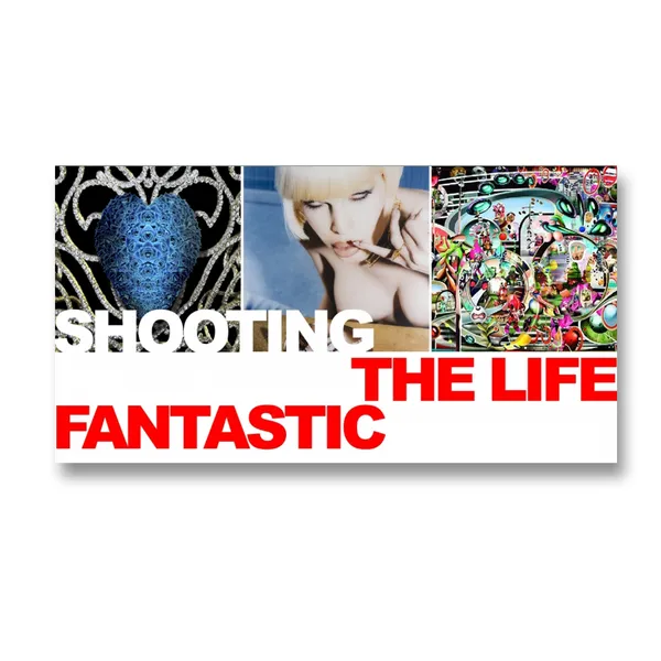 Shooting the Life Fantastic