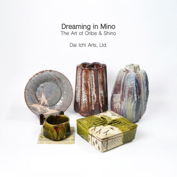 Dreaming in Mino: The Art of Oribe & Shino