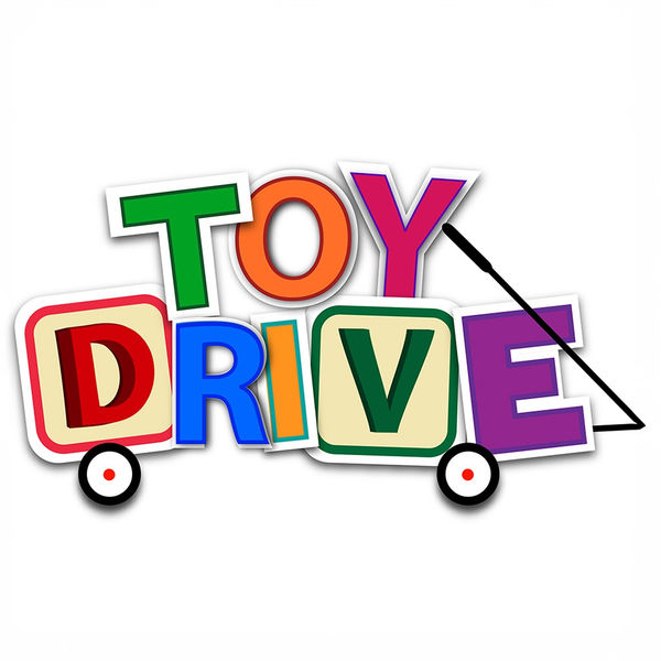colorful graphic of the words "Toy Drive" in the shape of a children's wagon