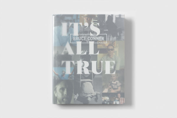 Bruce Conner: It's All True