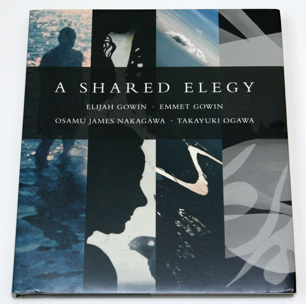 A shared Elegy - Osamu James Nakagawa, Takayuki Ogawa, Elijah Gowin and Emmet Gowin