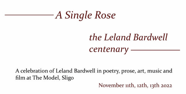 A Single Rose | The Leland Bardwell Centenary | The Model, Sligo