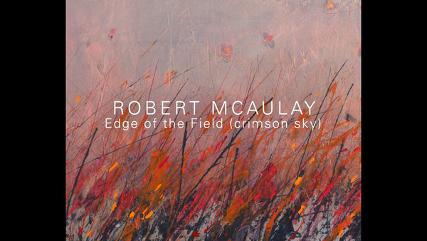 Edge of the Field (crimson sky) | ROBERT MCAULAY