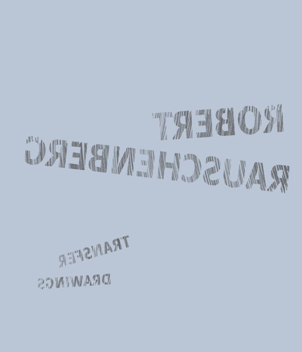 Robert Rauschenberg, Transfer Drawings from the 1950s & 1960s