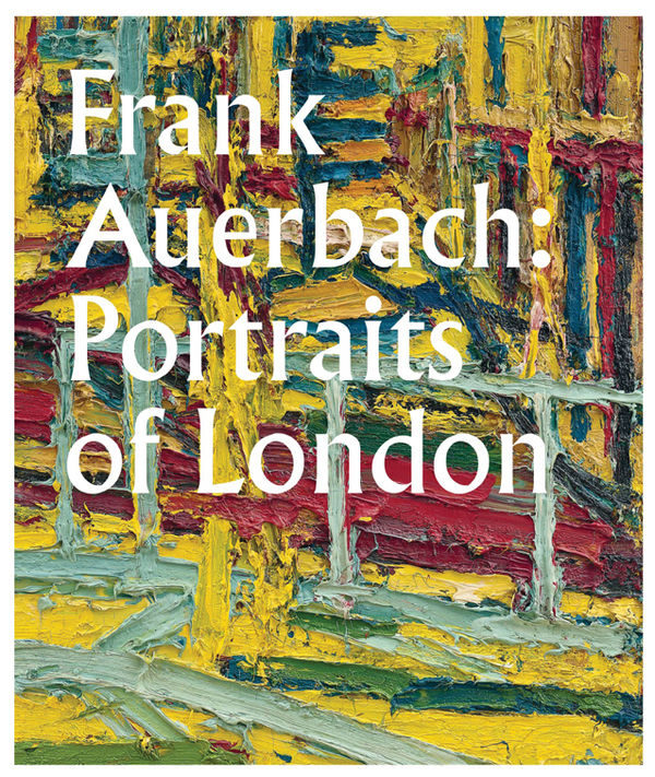 Frank Auerbach: Portraits of London