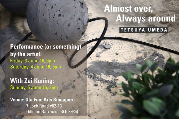 EVENTS - Tetsuya Umeda: Almost over, Always around