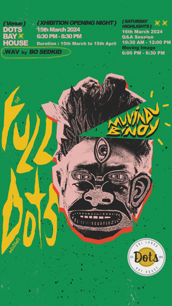 Muvindu Binoy | Full Dots | Dots Bay House