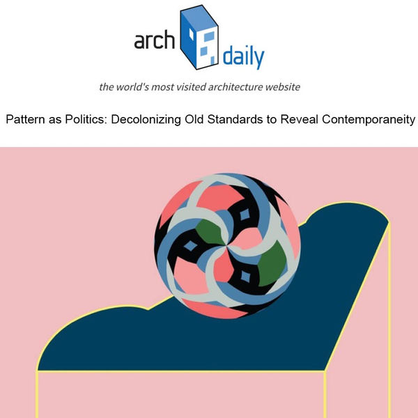 Pattern as Politics: Decolonizing Old Standards to Reveal Contemporaneity