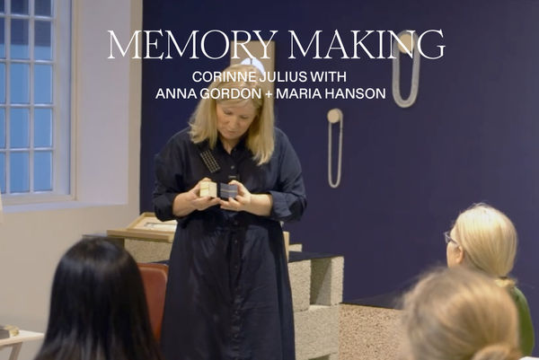 Memory & Making: Anna Gordon & Maria Hanson