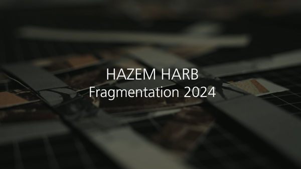 Hazem Harb on his 'Fragmentation' Series, Shot and Edited by Bernard Jouaret