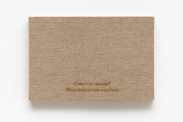 Ivan Grilo Texto, tecido, linha, linho #15 Como é ser ouvida?, 2025 Gravação em linho 20 x 30 cm