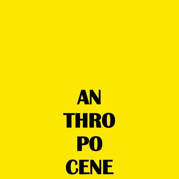 ANTHROPOCENE, 2019