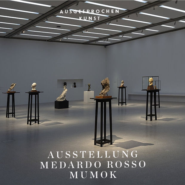 'Medardo Rosso. Die Erfindung der modernen Skulptur', MUMOK, Folge Nummer 95