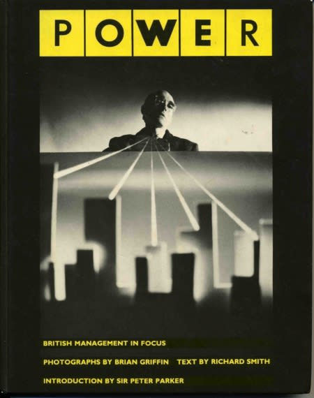 The Hyman Collection includes a number of works from Brian Griffin's important early book, Power. British Management in Focus. Griffin...