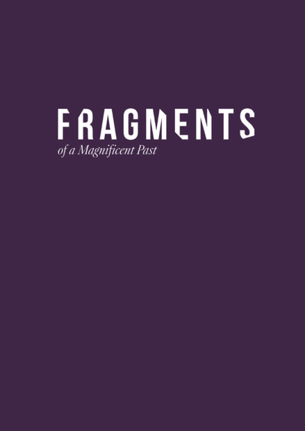 Fragments of a Magnificent Past