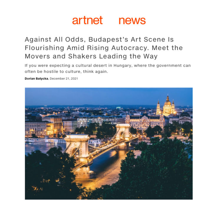 Against All Odds, Budapest’s Art Scene Is Flourishing Amid Rising Autocracy. Meet the Movers and Shakers Leading the Way