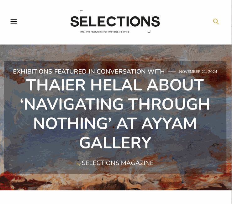 THAIER HELAL ABOUT ‘NAVIGATING THROUGH NOTHING’ AT AYYAM GALLERY