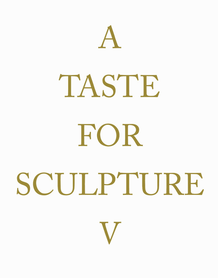 A Taste for Sculpture V