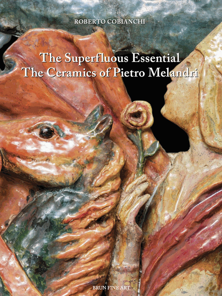 The Superfluous Essential. The Ceramics of Pietro Melandri.