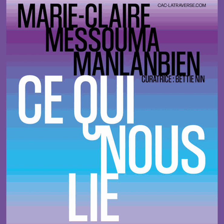Ce qui nous lie @ CAC La Traverse