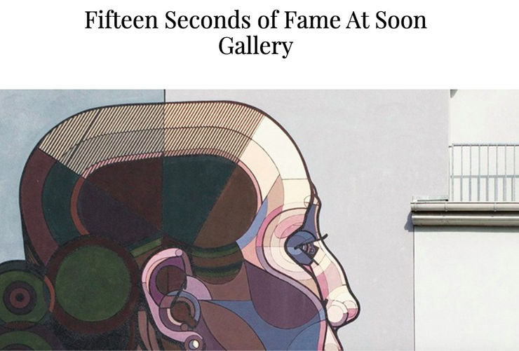 Fifteen Seconds of Fame At Soon Gallery