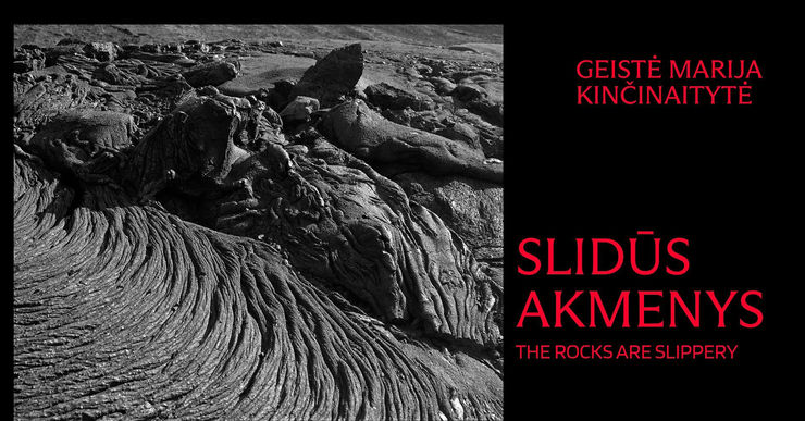 Geistė Marija Kinčinaitytė: The Rocks Are Slippery, 16 May - 29 June | Museum of Photography | Šiauliai, Lithuania