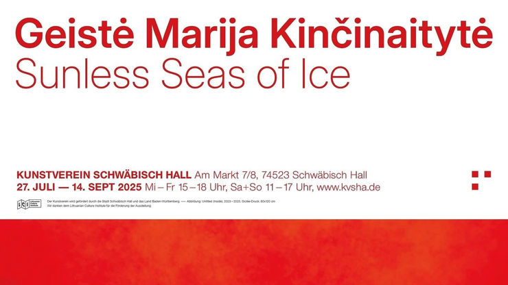 Geistė Marija Kinčinaitytė: Sunless Seas of Ice, 27 July - 14 September, 2025 | Kunstverein Schwäbisch Hall | Schwäbisch Hall,...