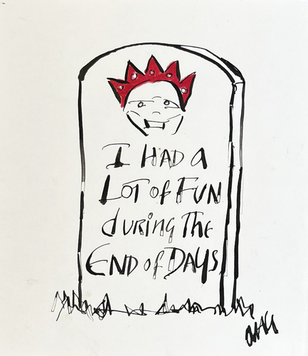 Anthony Haden-Guest. I Had a Lot of Fun During the End of Days. 2025. Ink and marker on paper. 7 x 8 in. Courtesy the artist and Freight+Volume Gallery.