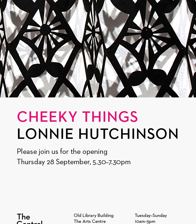 Exhibition Opening - Show #7 : Cheeky Things by Lonnie Hutchinson