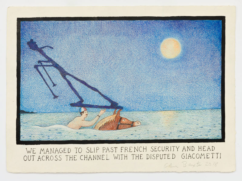 Glen Baxter We Managed to Slip Past French Security and Head Out Across the Channel with the Disputed Giacometti, 2018