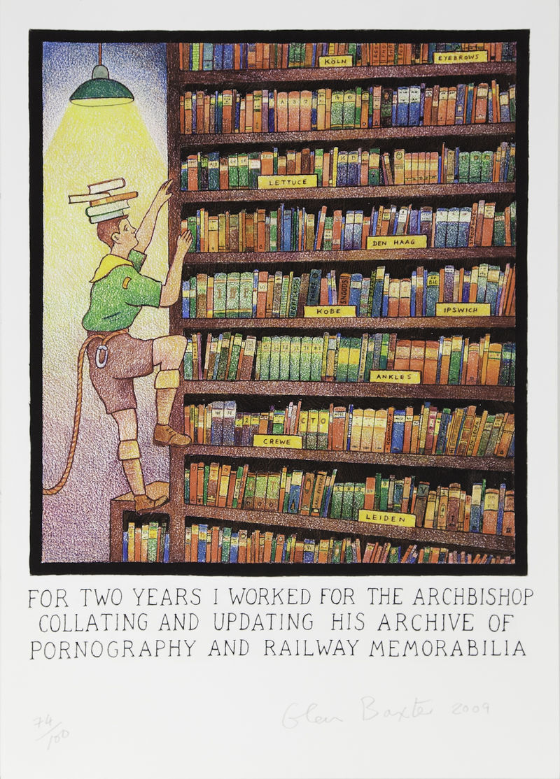 Glen Baxter For two years I worked for the Archbishop collating and updating his archive of pornography and railway memorabilia,...