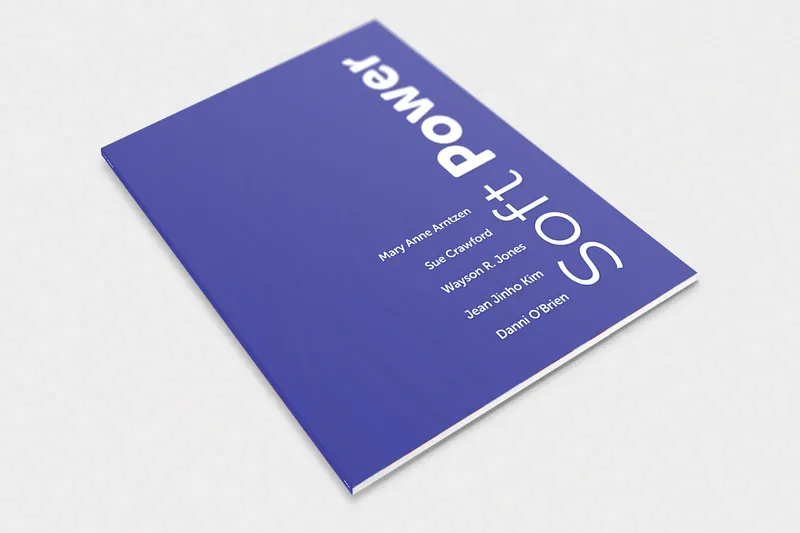 Soft Power - Sold out, Mary Anne Arntzen, Sue Crawford, Wayson R. Jones, Jean Jinho Kim, Danni O’Brien