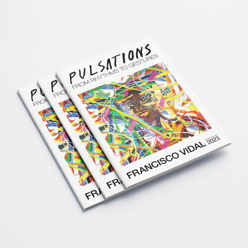 PULSATIONS: FROM RHYTHMS TO GESTURES | SOLO SHOW BY FRANCISCO VIDAL, Exhibition Catalogue