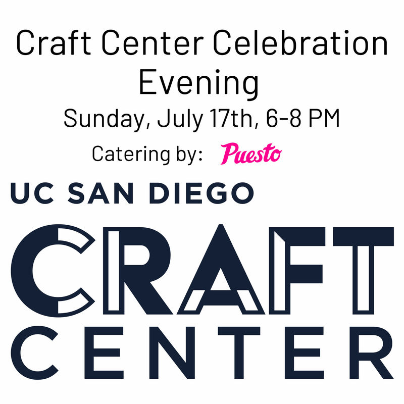 UCSD Craft Center Celebration Evening, Celebrate and learn more about the UCSD Craft Center!