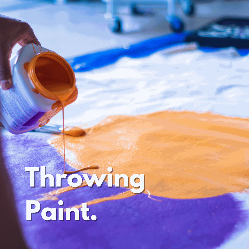 Throwing Paint, A Communal Abstract Painting Class