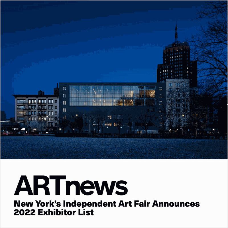 New York’s Independent Art Fair Announces 2022 Exhibitor List