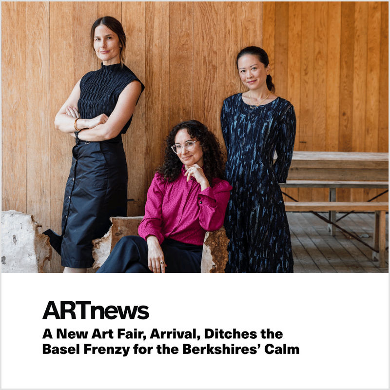 A New Art Fair, Arrival, Ditches the Basel Frenzy for the Berkshires’ Calm