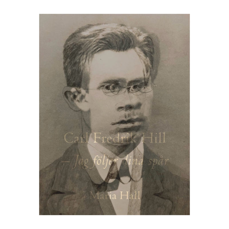 Carl Fredrik Hill – Jag följer dina spår av Maria Hall