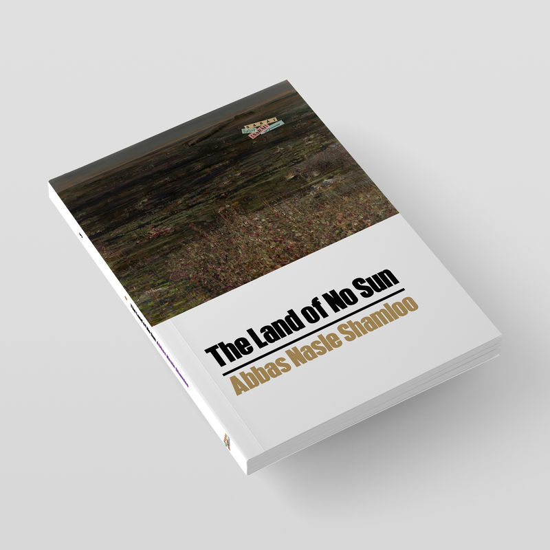 The Land of No Sun, Abbas Nasle Shamloo