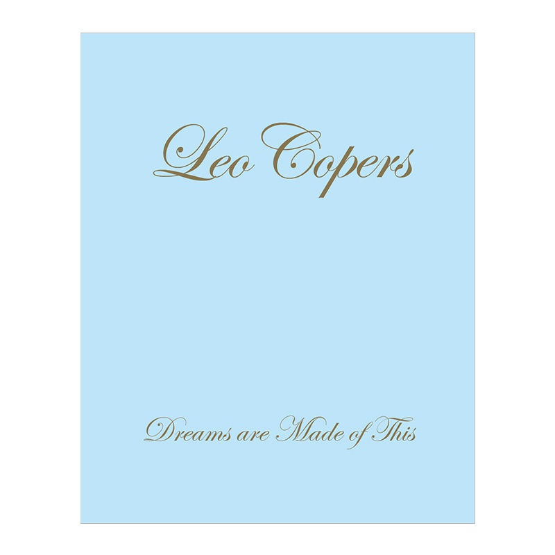 Leo Copers, Dreams are Made of This