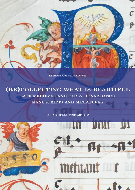 Exhibition catalogue cover titled '(Re)Collecting What is Beautiful: Late Medieval and Early Renaissance Manuscripts and Miniatures' with colorful illuminated manuscript details.