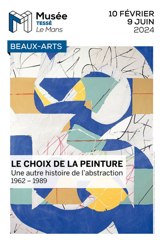 Le choix de la peinture, une autre histoire de l’abstraction, 1962-1989, Musée de Tessé, Le Mans