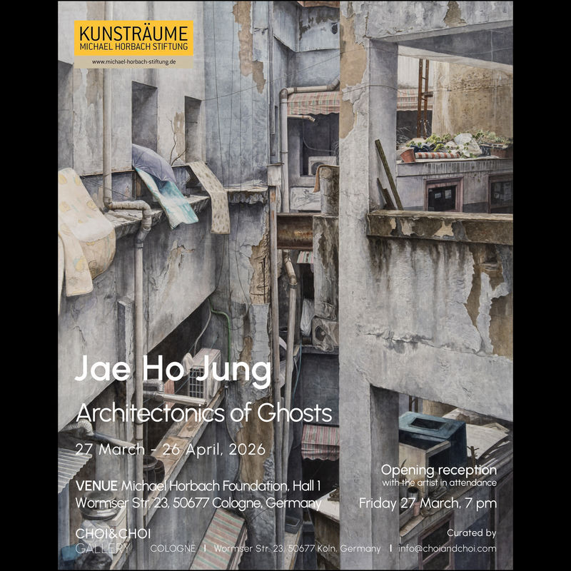 [COLOGNE] Architectonics of Ghosts, Jae Ho Jung